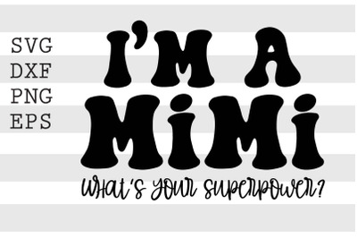 Im a mimi whats your superpower SVG