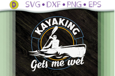 Kayaking Gets Me Wet