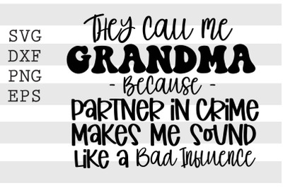 They call me grandma because partner in crime makes me sound ... SVG