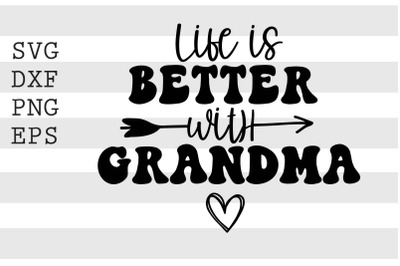 Life is better with grandma SVG