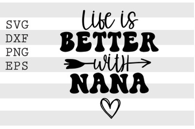 Life is better with nana SVG