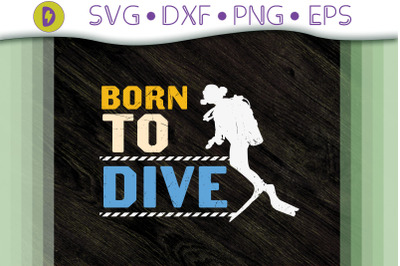 Scuba Diving Born To Dive