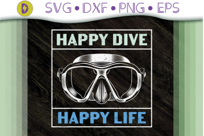 Happy Dive Happy Life Scuba Diving