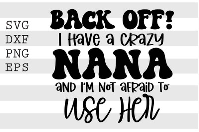 Back off I have a crazy nana ... SVG