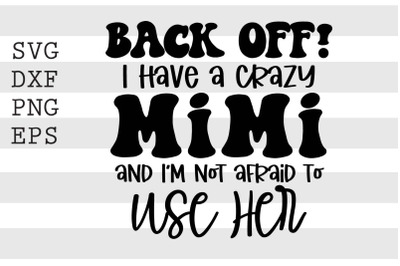 Back off I have a crazy mimi ... SVG