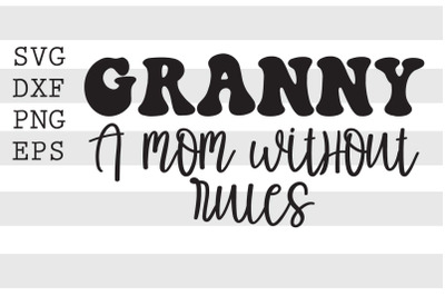 Granny A mom without rules SVG