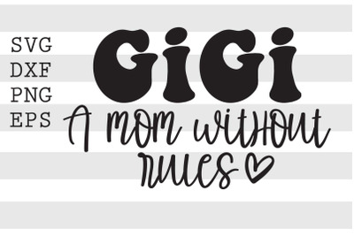 Gigi A mom without rules SVG