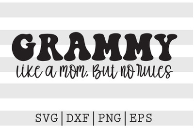 Grammy Like a mom but no rules SVG