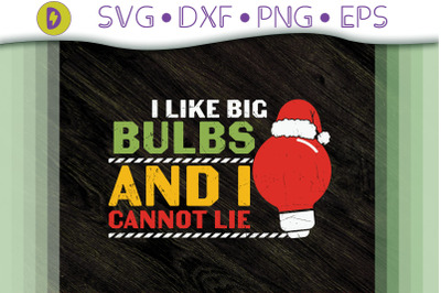 Christmas I Like Big Bulbs