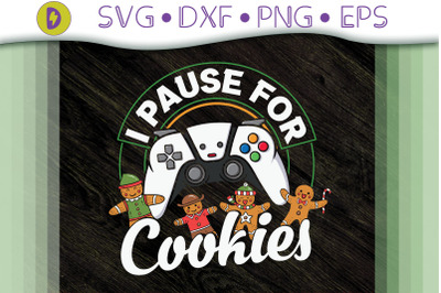 Christmas Gamer I Pause For Cookies