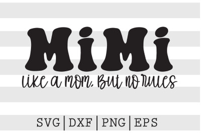 Mimi like a mom but no rules SVG