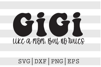 Gigi like a mom but no rules SVG