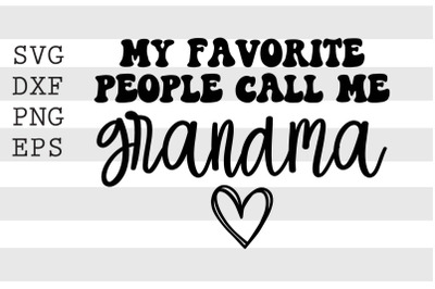 My favorite people call me grandma SVG