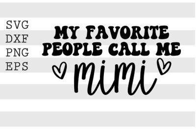 My favorite people call me mimi SVG