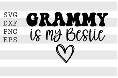 Grammy is my bestie SVG