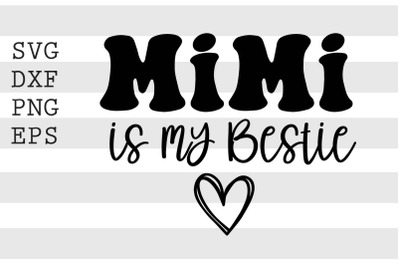 Mimi is my bestie SVG