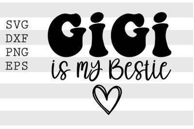 Gigi is my bestie SVG