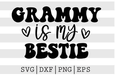 Grammy is my bestie SVG