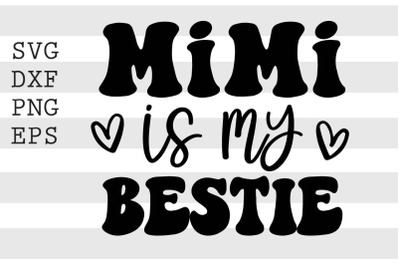 Mimi is my bestie SVG