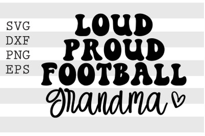 Loud proud football grandma SVG