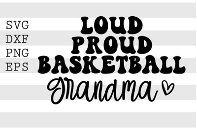 Loud proud basketball grandma SVG