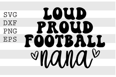 Loud proud football nana SVG