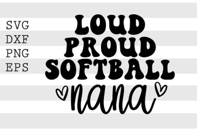 Loud proud softball nana SVG