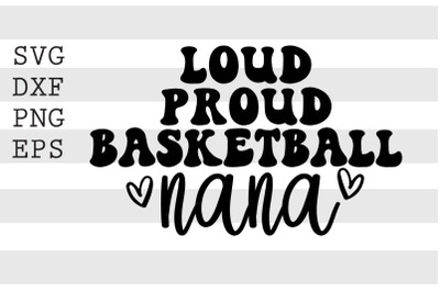 Loud proud basketball nana SVG