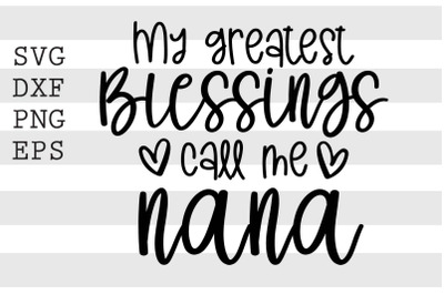 My greatest blessings call me nana SVG