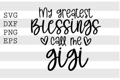 My greatest blessings call me gigi SVG