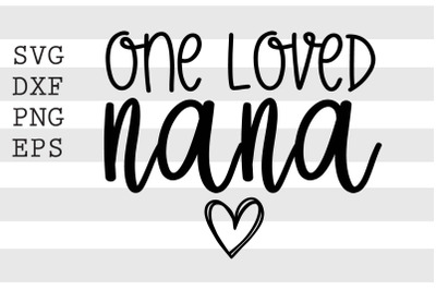 One loved nana SVG