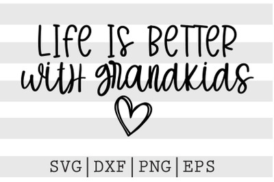 Life is better with grandkids SVG