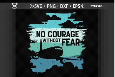 Pilot No Courage Without Fear