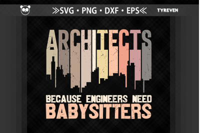 Because Engineers Need Babysitters