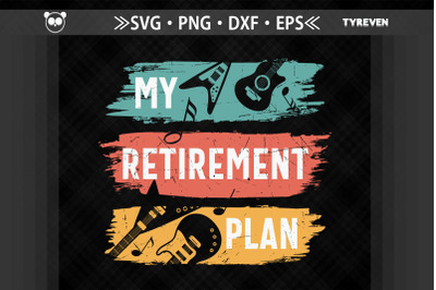 My Retirement Plan Guitarist Music Lover