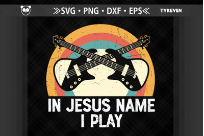 In Jesus Name I Play Guitar Player