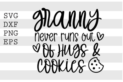 Granny never runs out of hugs &amp; cookies SVG