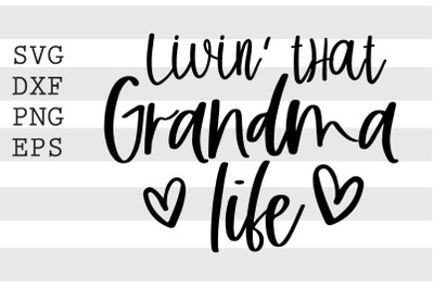 Livin that grandma life SVG