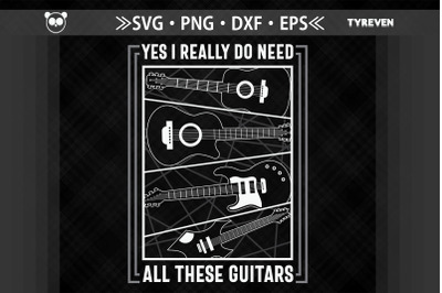 Yes I Really Do Need All These Guitars