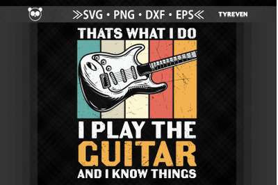 I Play The Guitar And I Know Things