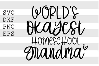 World&#039;s okayest homeschool grandma SVG