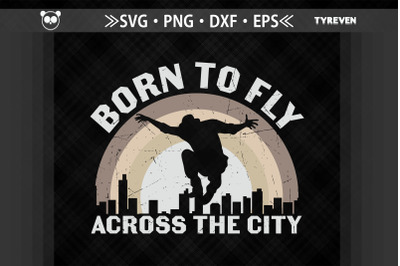 Parkour Born To Fly Across The City