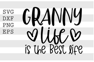 Granny life is the best ife SVG