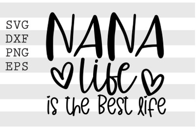 Nana life is the best ife SVG