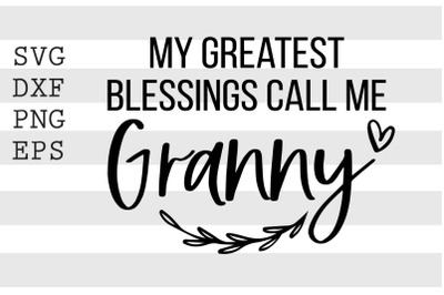 My greatest blessings call me granny SVG