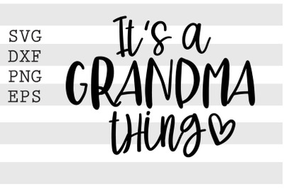 It&#039;s a grandma thing SVG