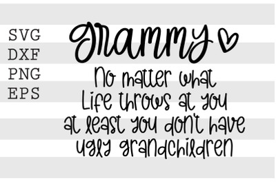 Grammy No matter what life throws at you ... SVG