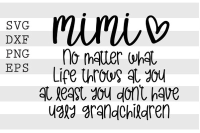 Mimi No matter what life throws at you ... SVG