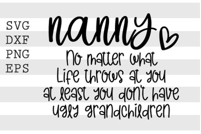 Nanny No matter what life throws at you ... SVG