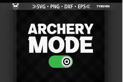 Fun Archery Quote Archery Mode On